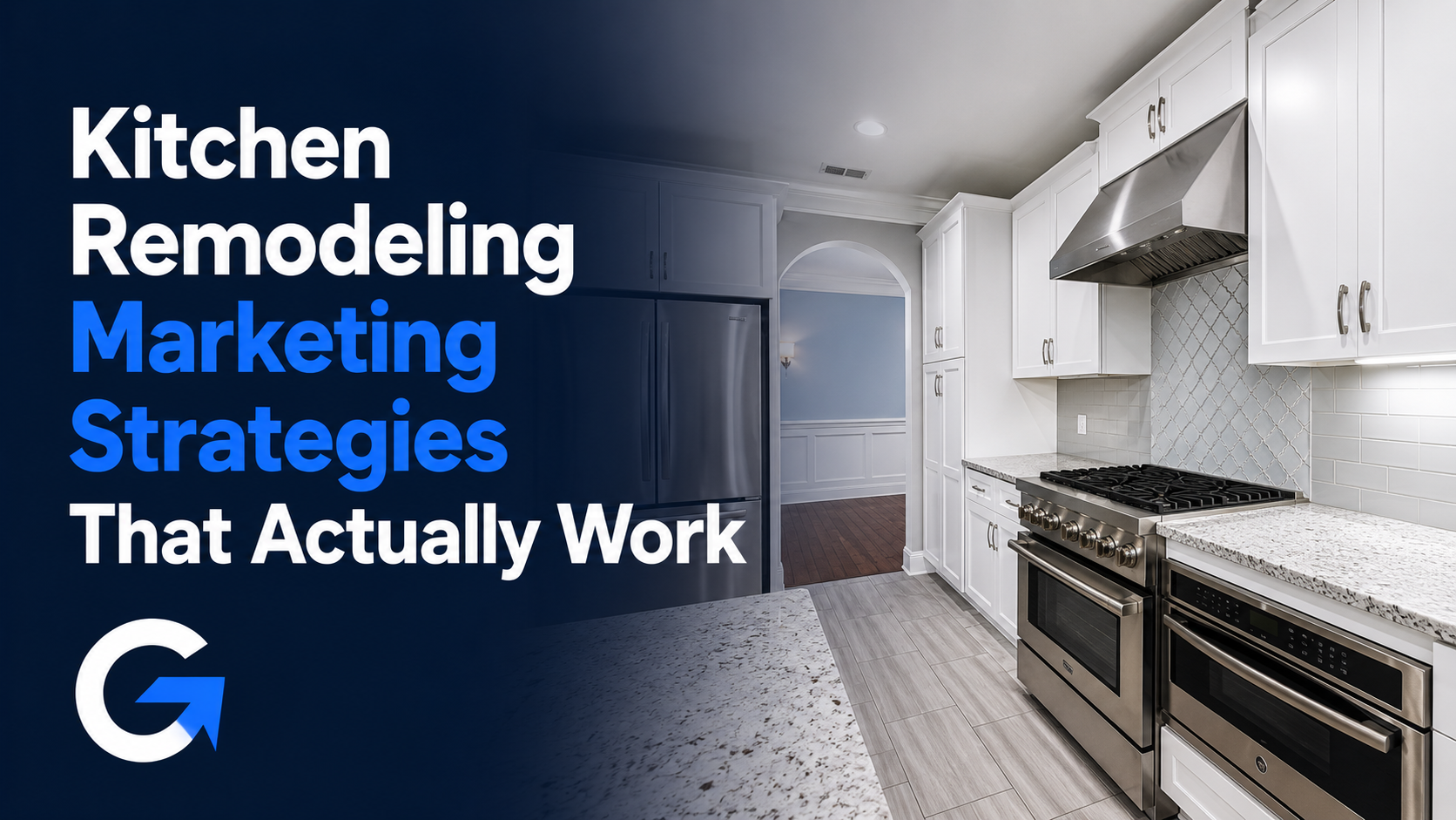 Kitchen Remodeling Marketing Strategies That Actually Work