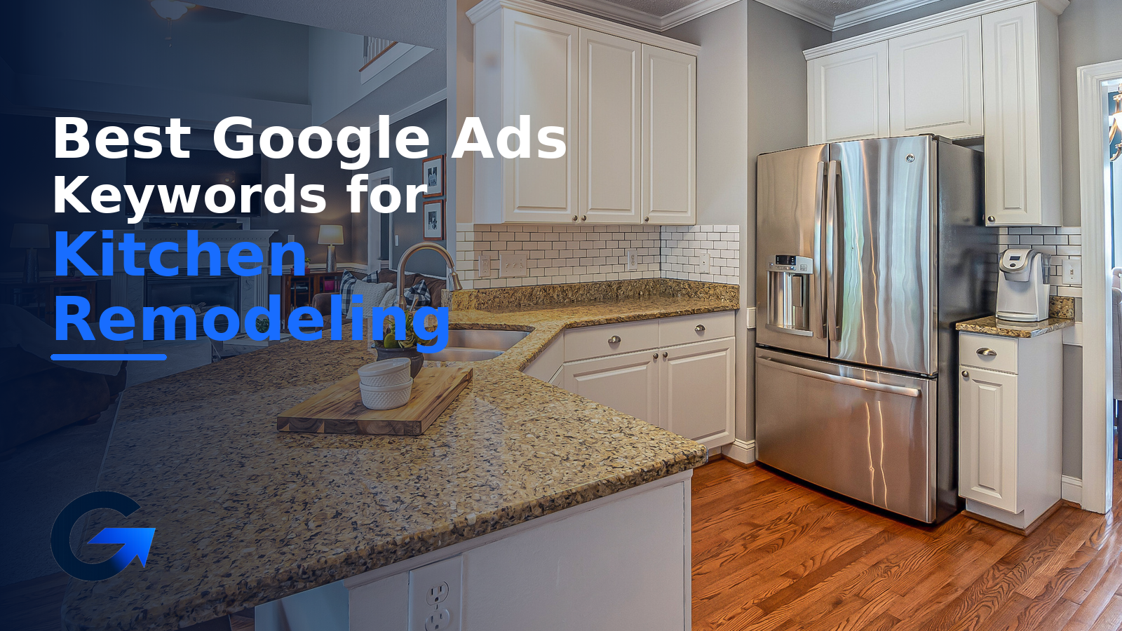 Best Google Ads Keywords for Kitchen Remodeling