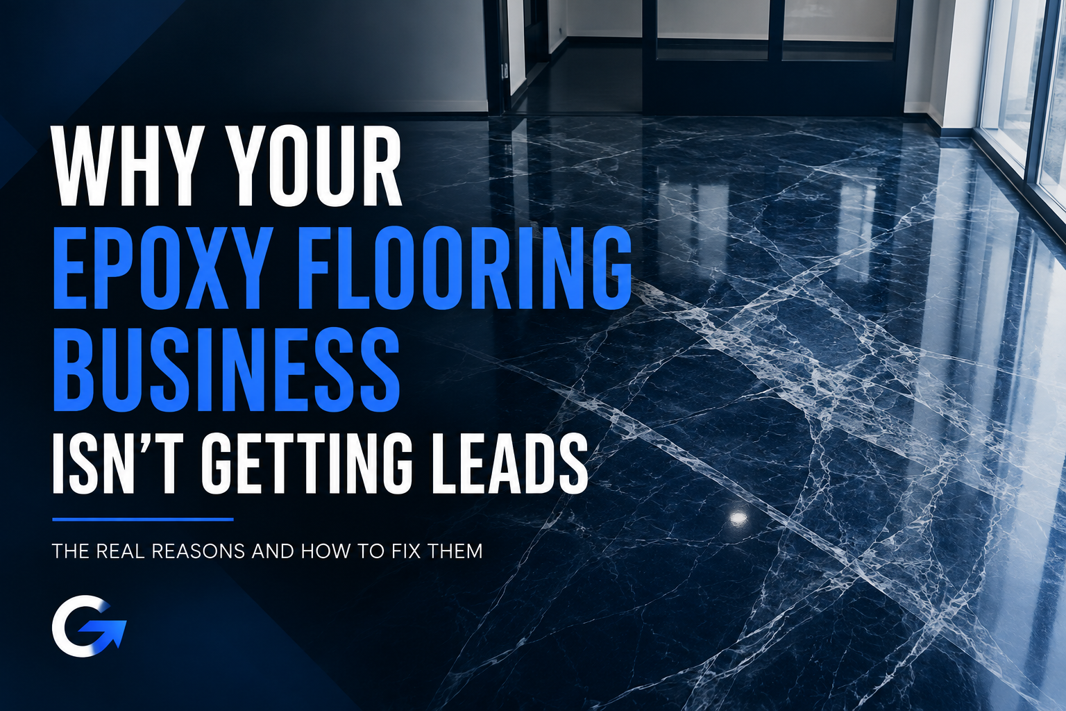 Why Your Epoxy Flooring Business Isn't Getting Leads