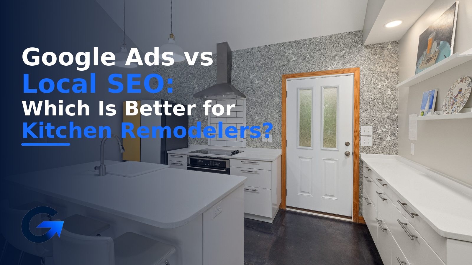 Google Ads vs Local SEO: Which Is Better for Kitchen Remodelers?