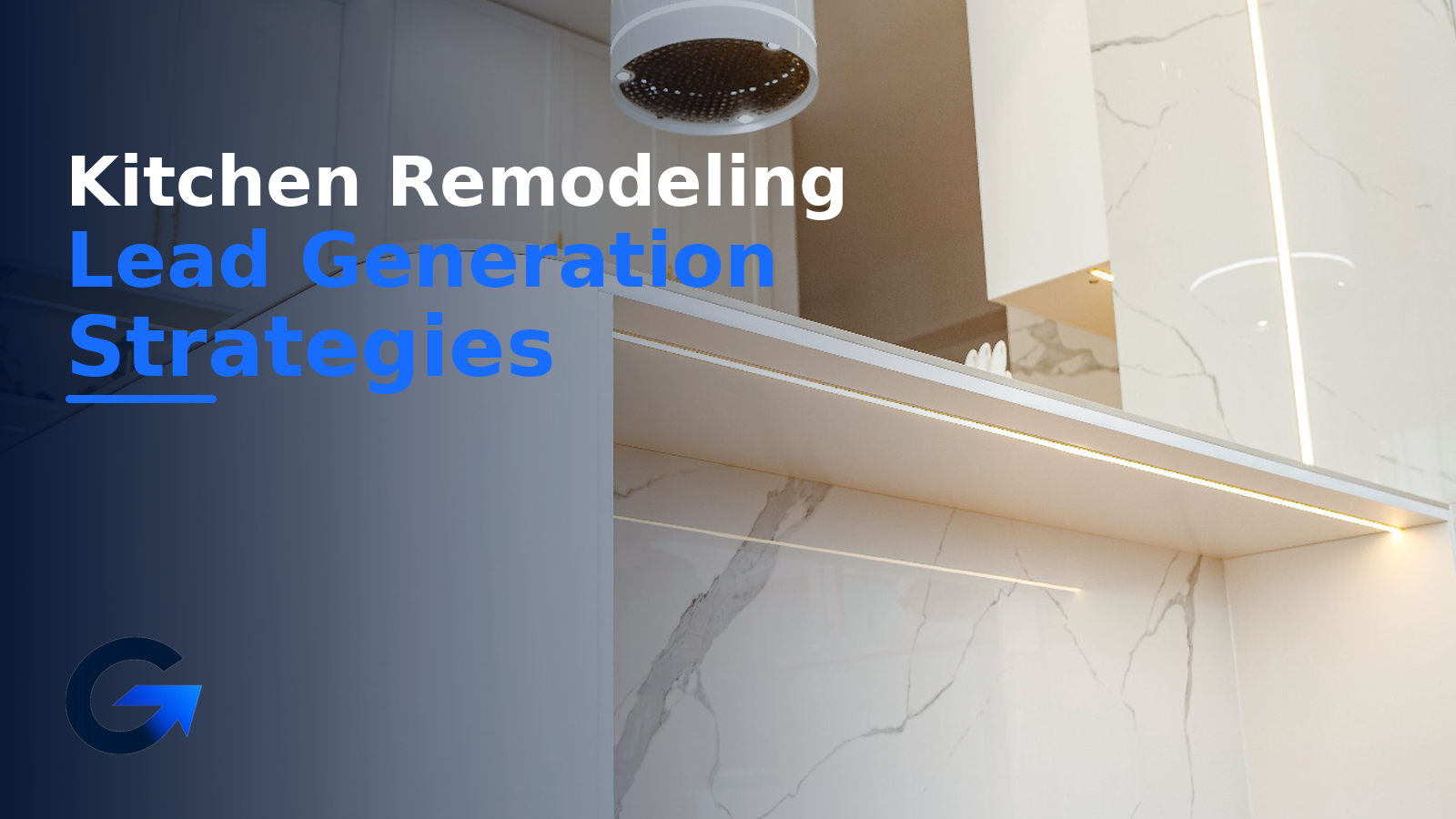 Kitchen Remodeling Lead Generation Strategies